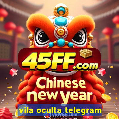 vila oculta telegram